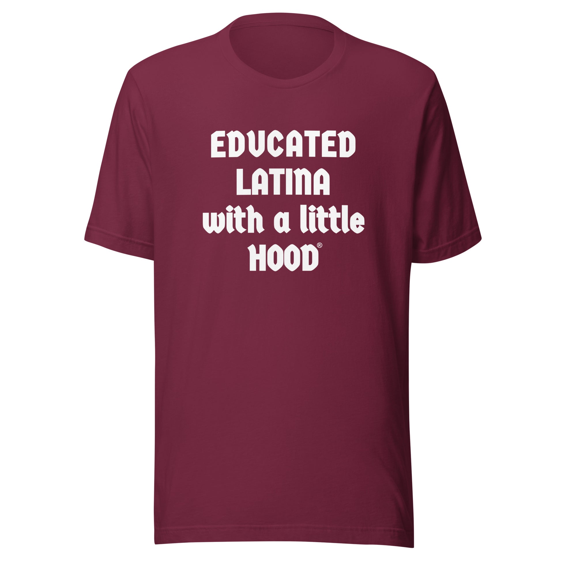Funny Latina empowerment t-shirt from Educated Latina with a Little Hood