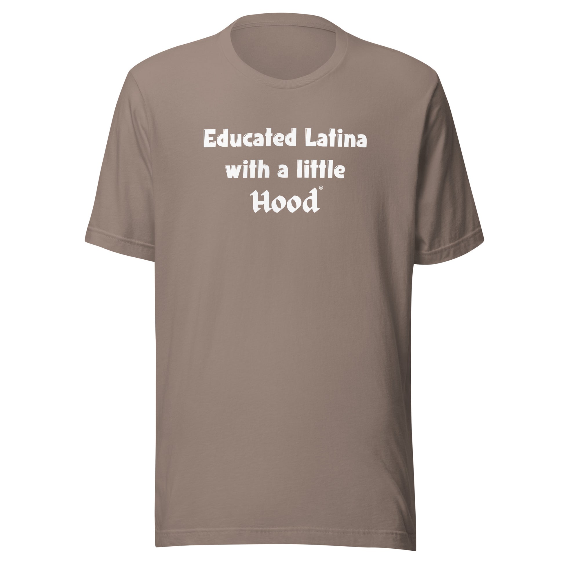 Educated Latina with a Little Hood Barrio T-Shirt