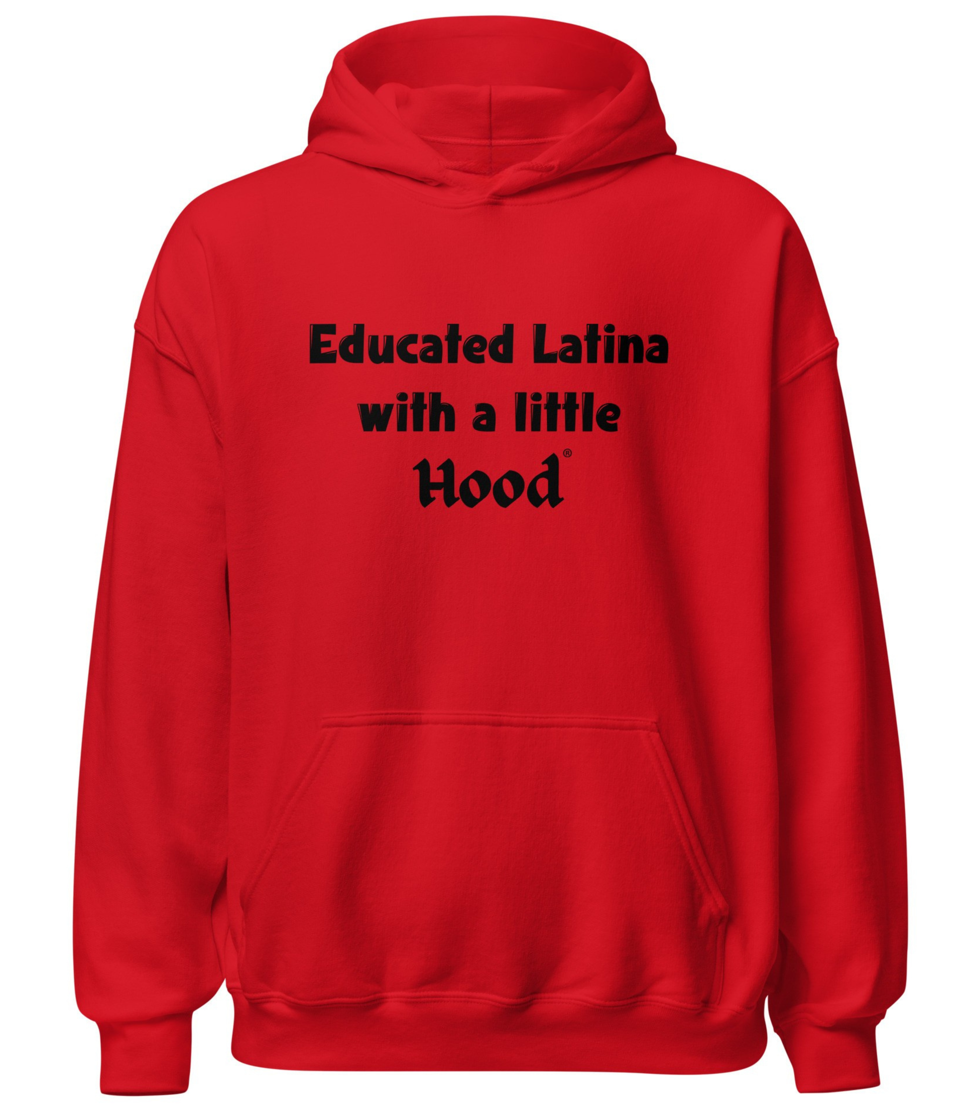 Educated Latina with a Little Hood hoodie empowerment apparel