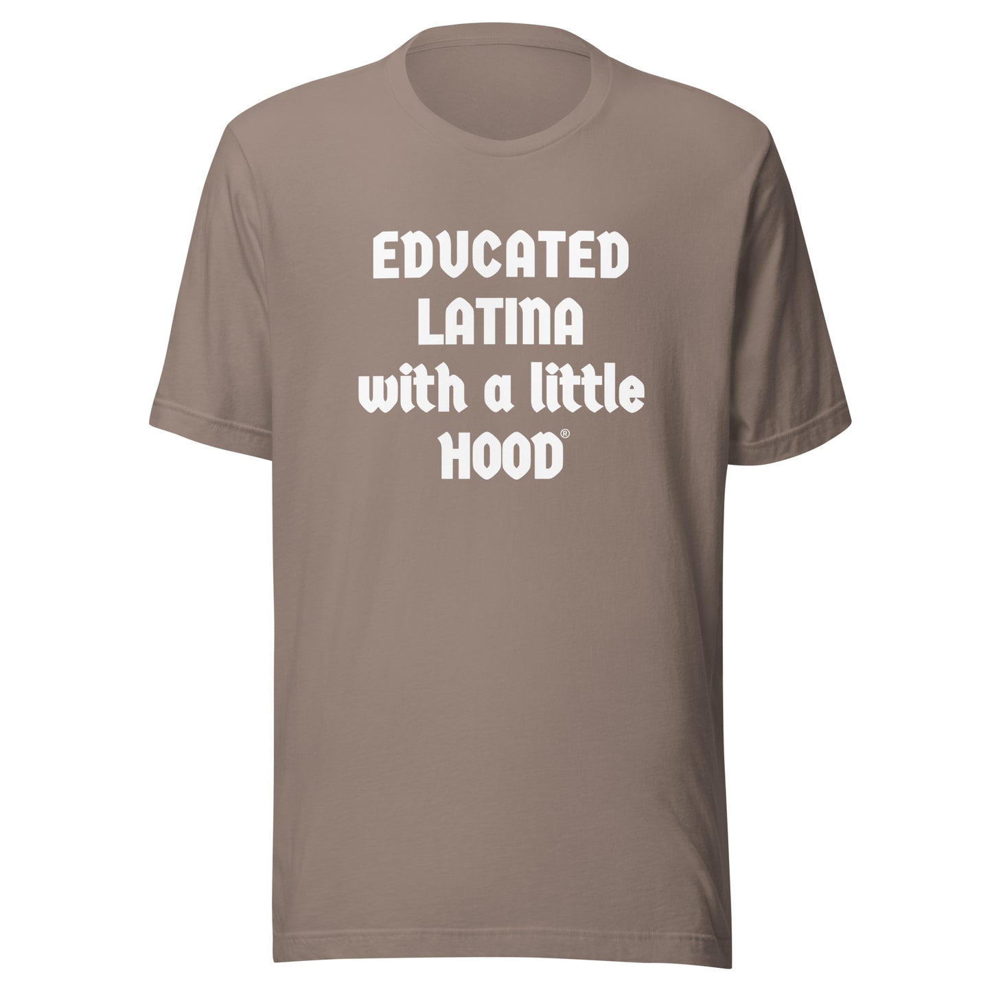 Educated Latina with a Little Hood Barrio Humor Shirt 