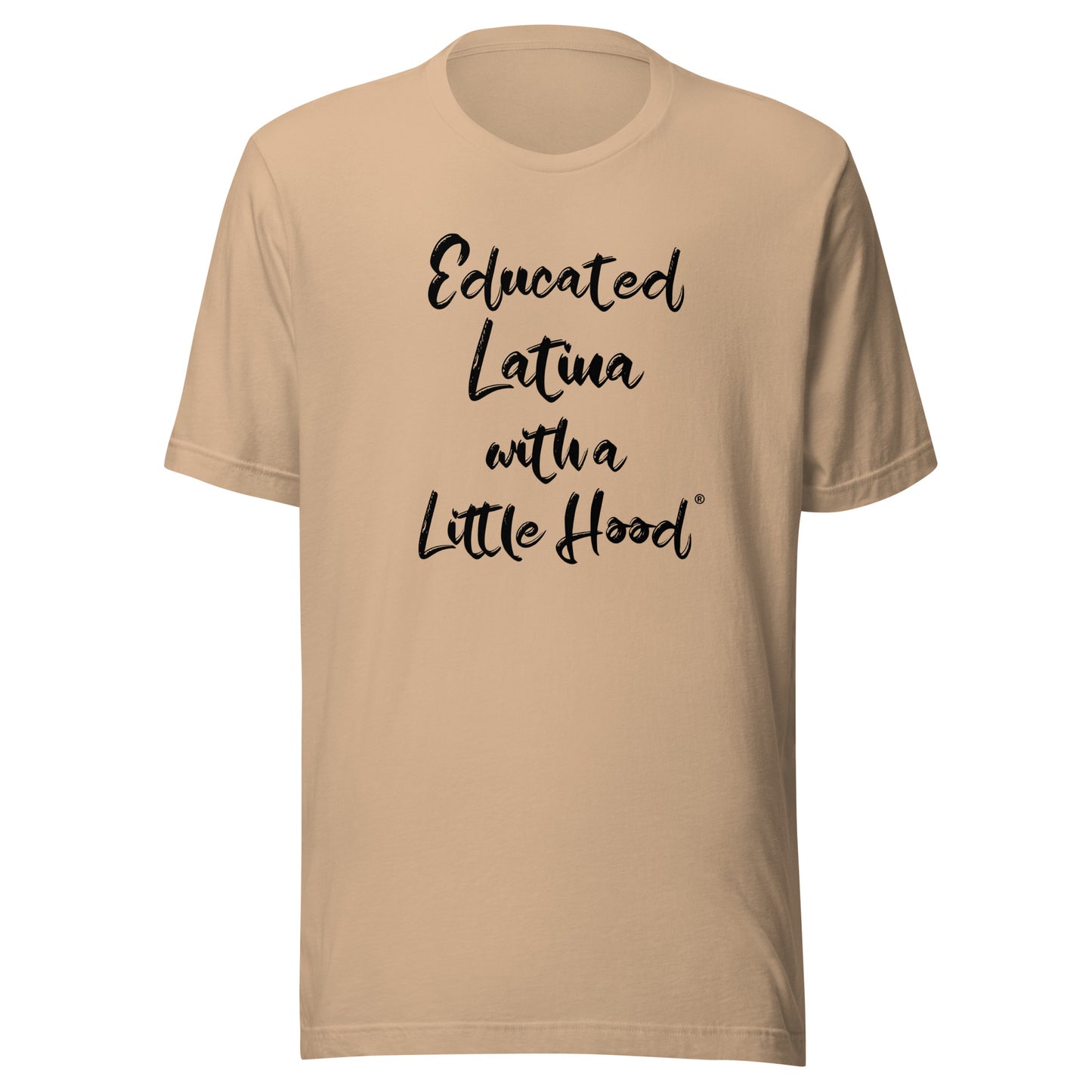 Educated Latina with a Little Hood Latina humor shirt 