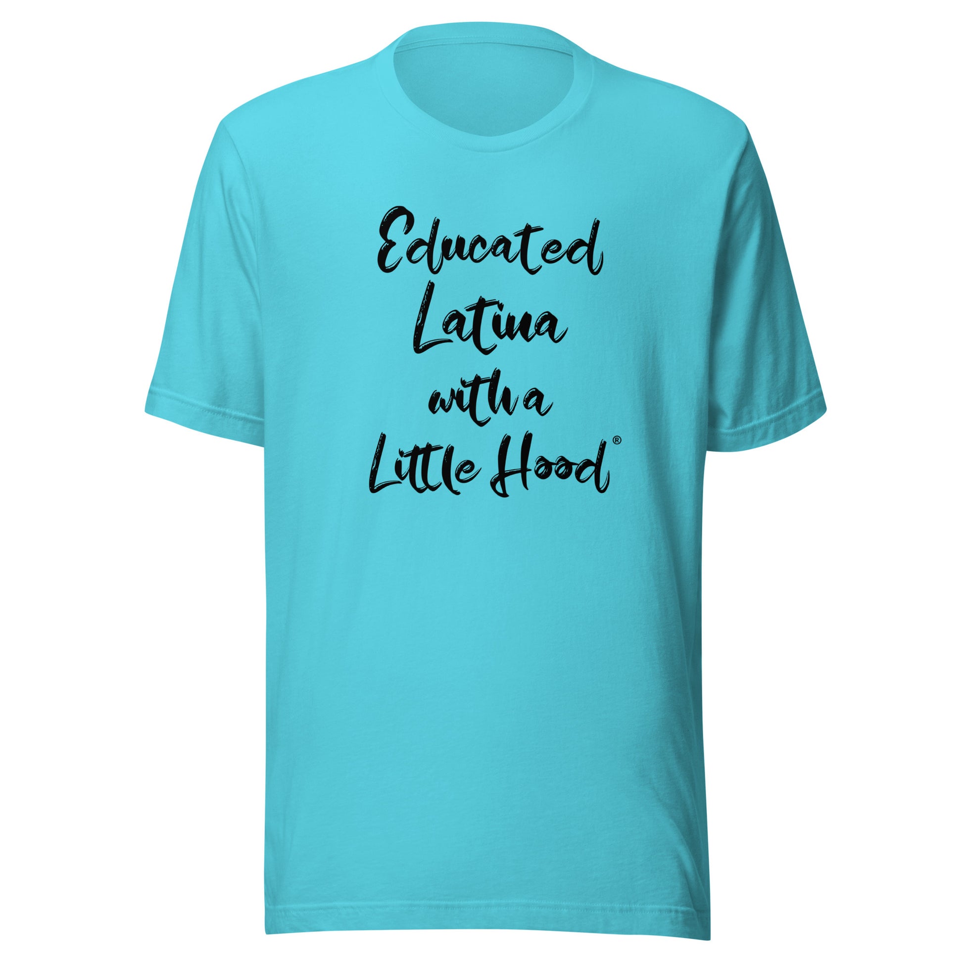 Educated Latina with a Little Hood barrio humor t-shirt 