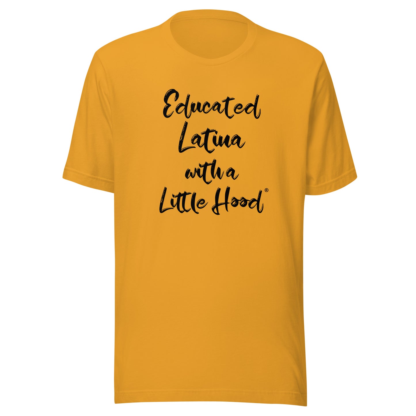 Educated Latina with a Little Hood funny t-shirt for Latinas
