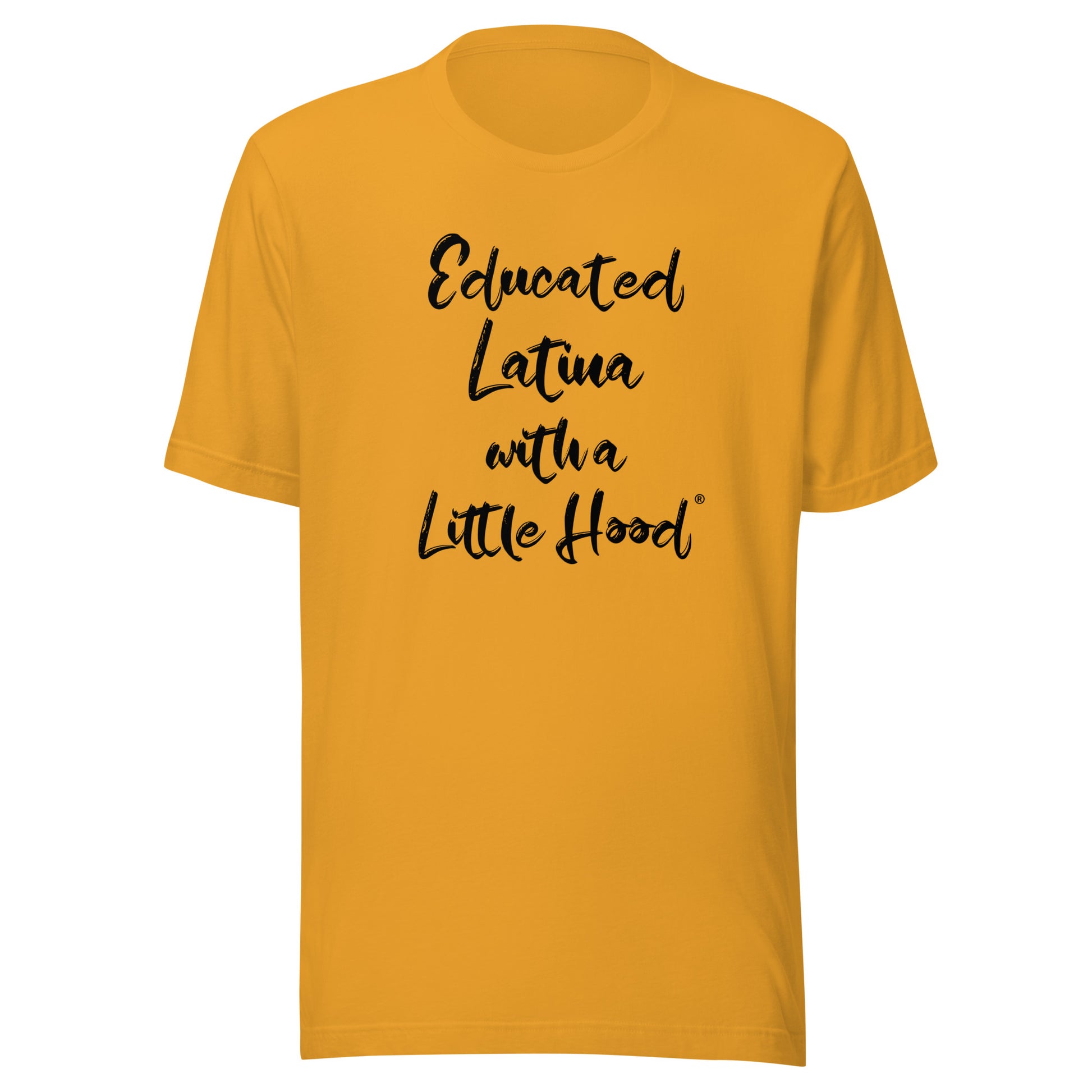 Educated Latina with a Little Hood funny t-shirt for Latinas