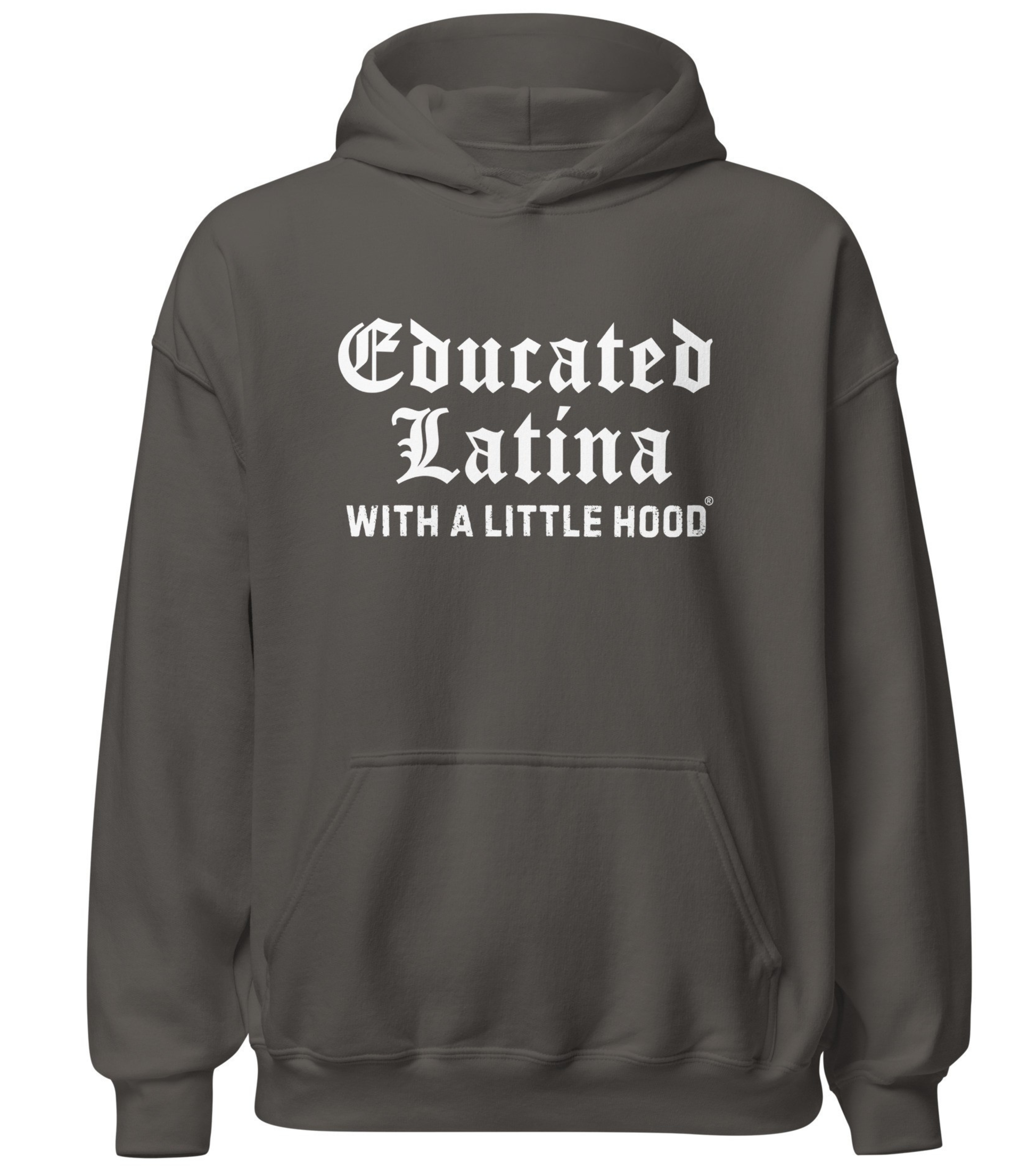 Educated Latina with a Little Hood hoodie empowering poderosa apparel
