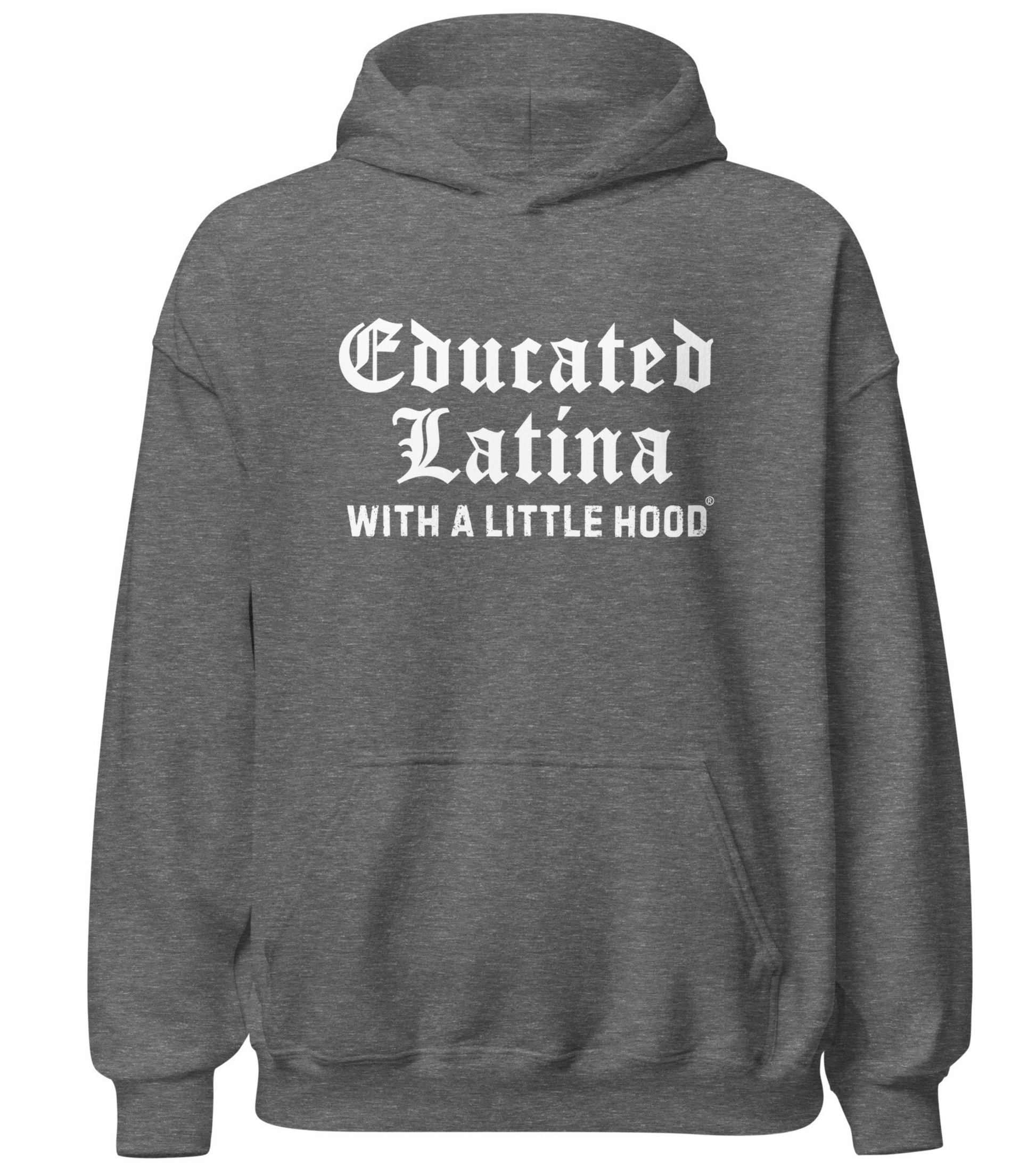 Educated Latina with a Little Hood hoodie poderosa ambitious jefa