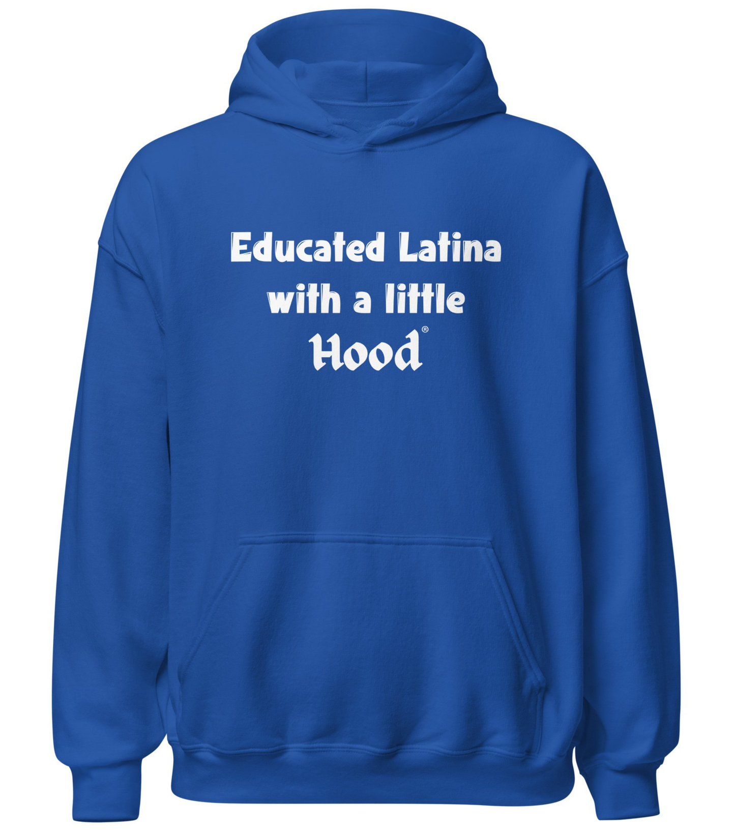 Educated Latina with a Little Hood hoodie empowerment apparel