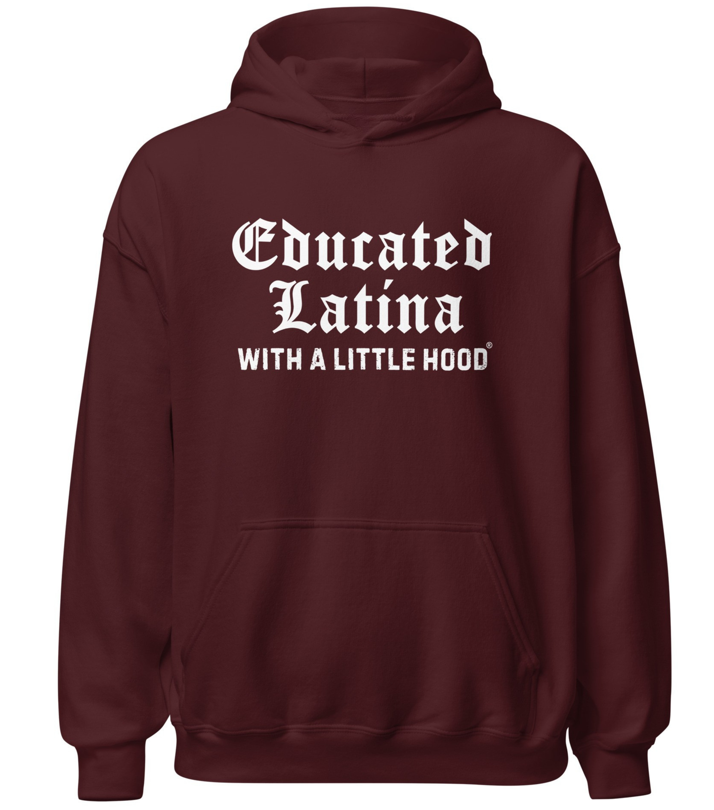 Educated Latina with a Little Hood hoodie barrio empowering baddie