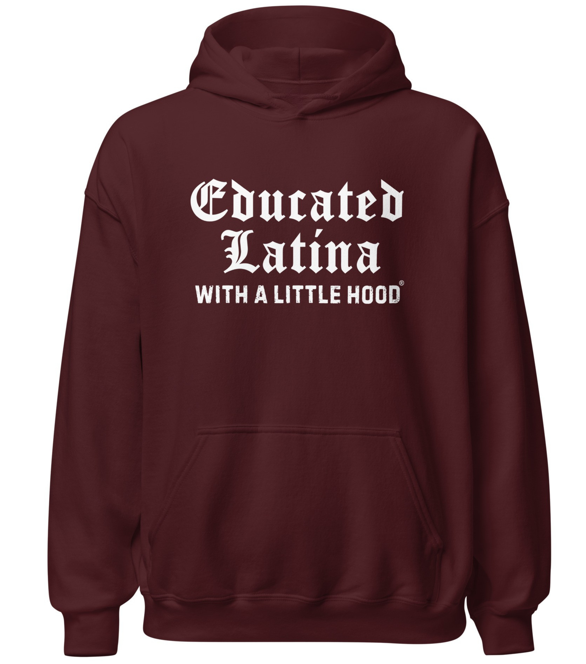 Educated Latina with a Little Hood hoodie barrio empowering baddie