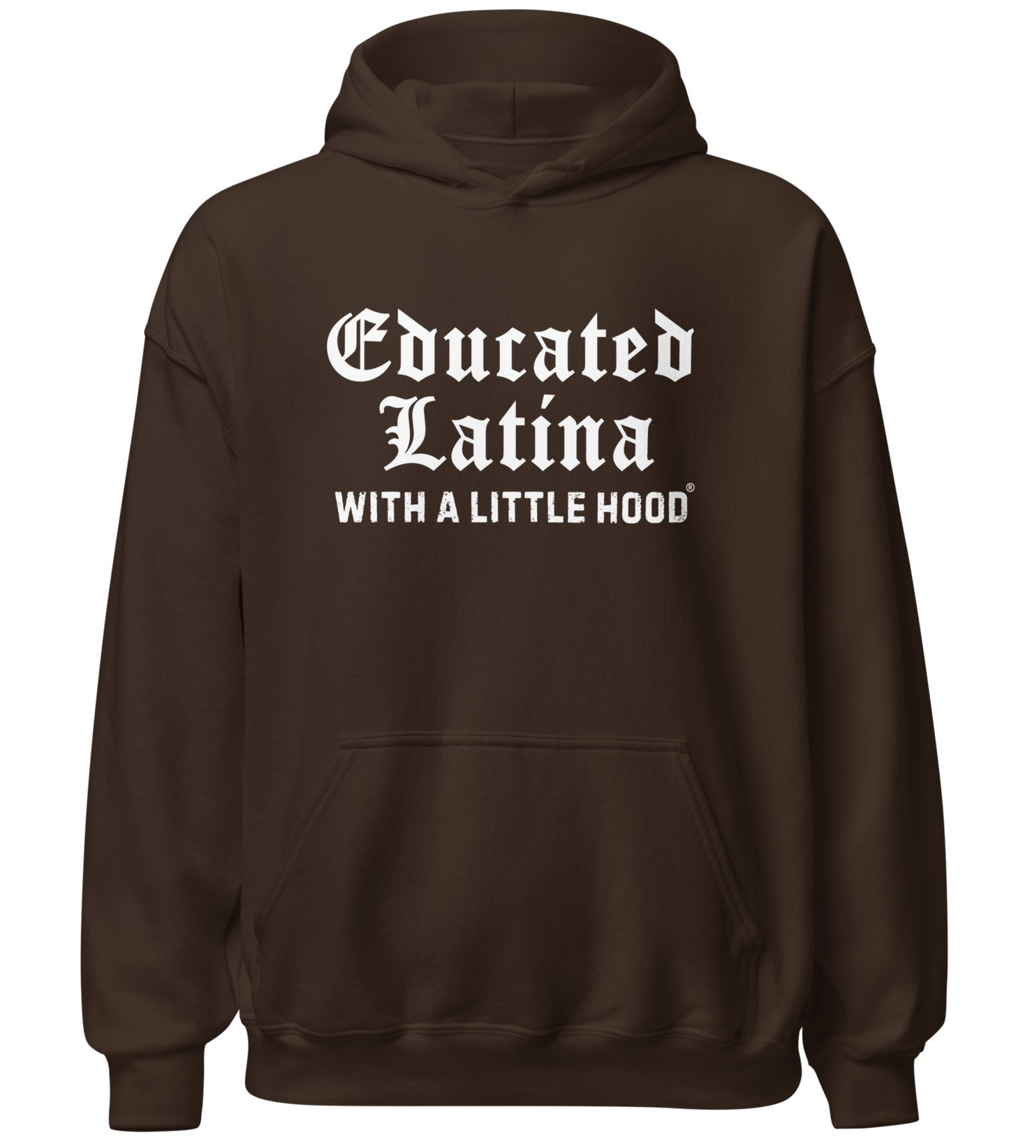 Educated Latina with a Little Hood hoodie barrio grad empowered