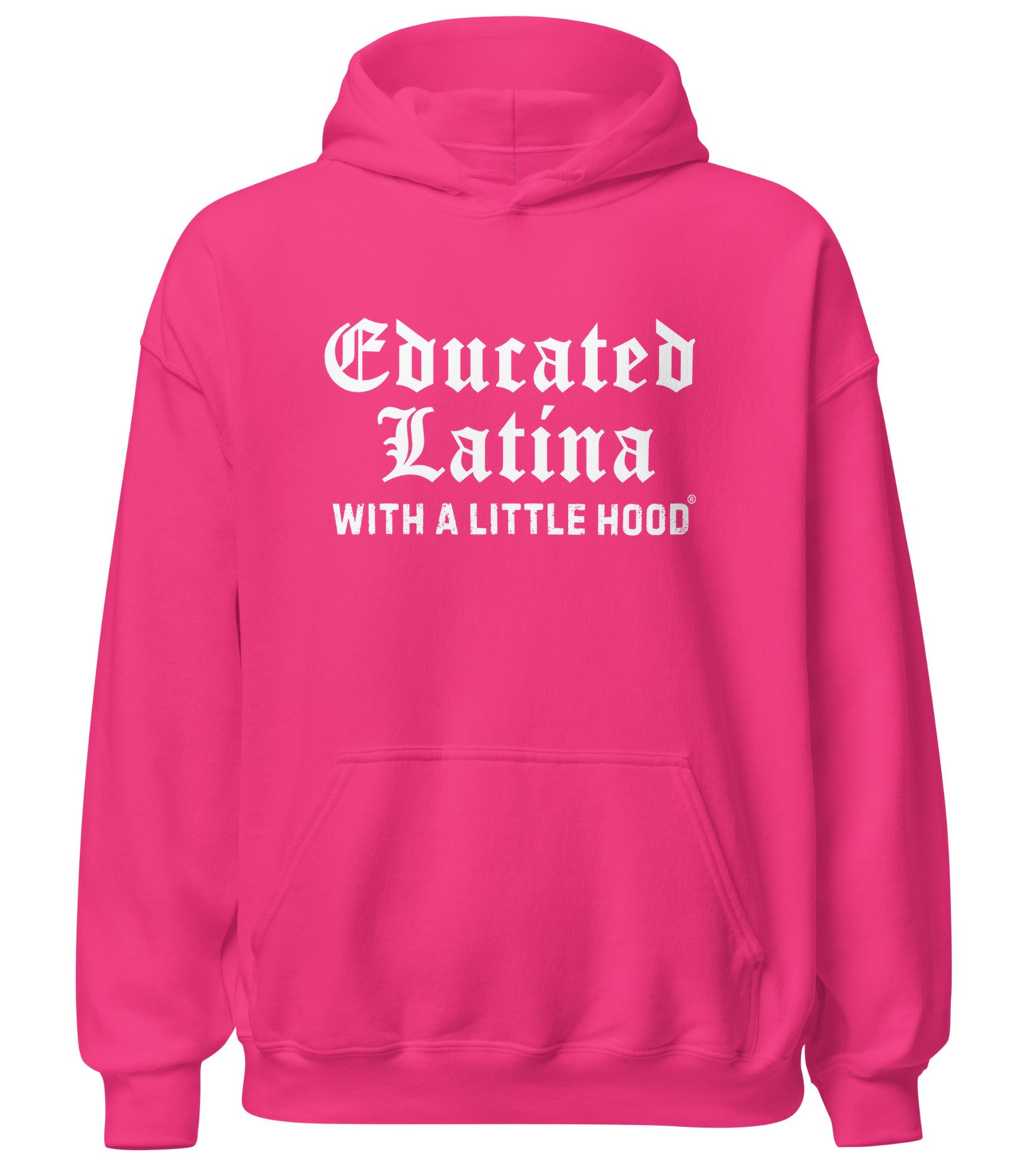 Educated Latina with a Little Hood hoodie empowering jefa ambition