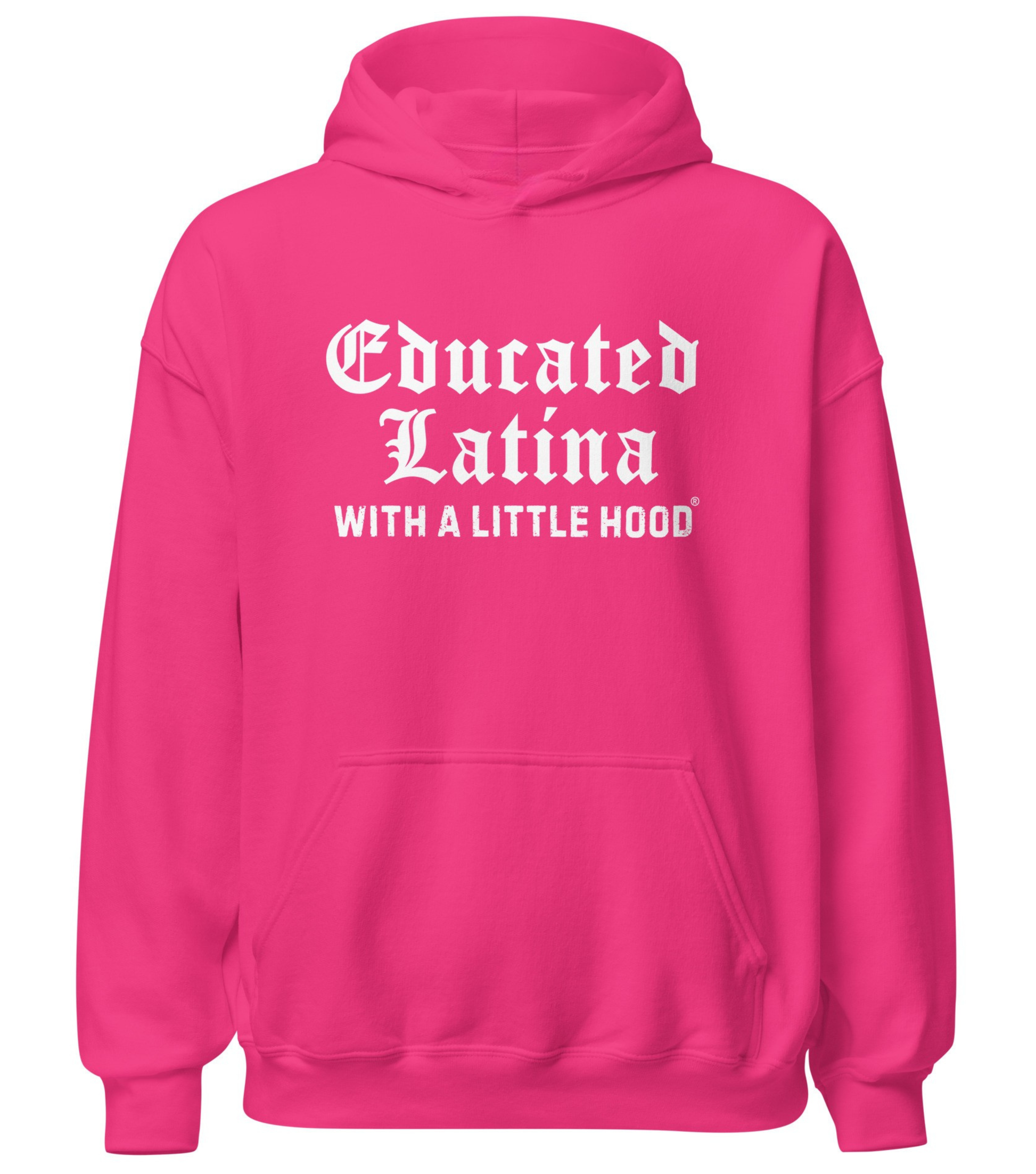 Educated Latina with a Little Hood hoodie empowering jefa ambition