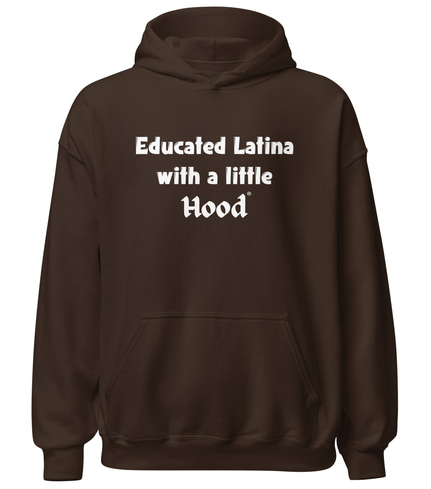 Educated Latina with a Little Hood hoodie Latina resilience empowerment