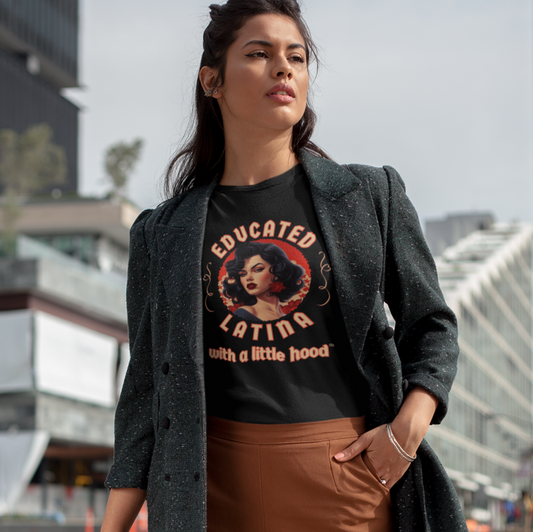 Empowered Latina wearing Educated Latina with a Little Hood tee