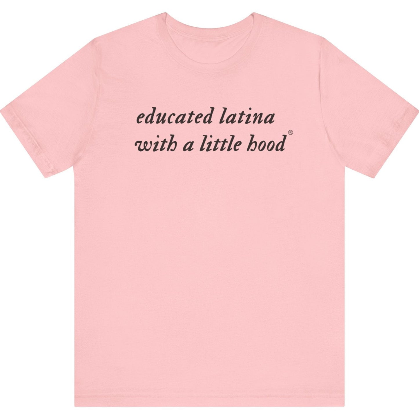 Educated Latina with a Little Hood shirt blending street smarts and book smarts