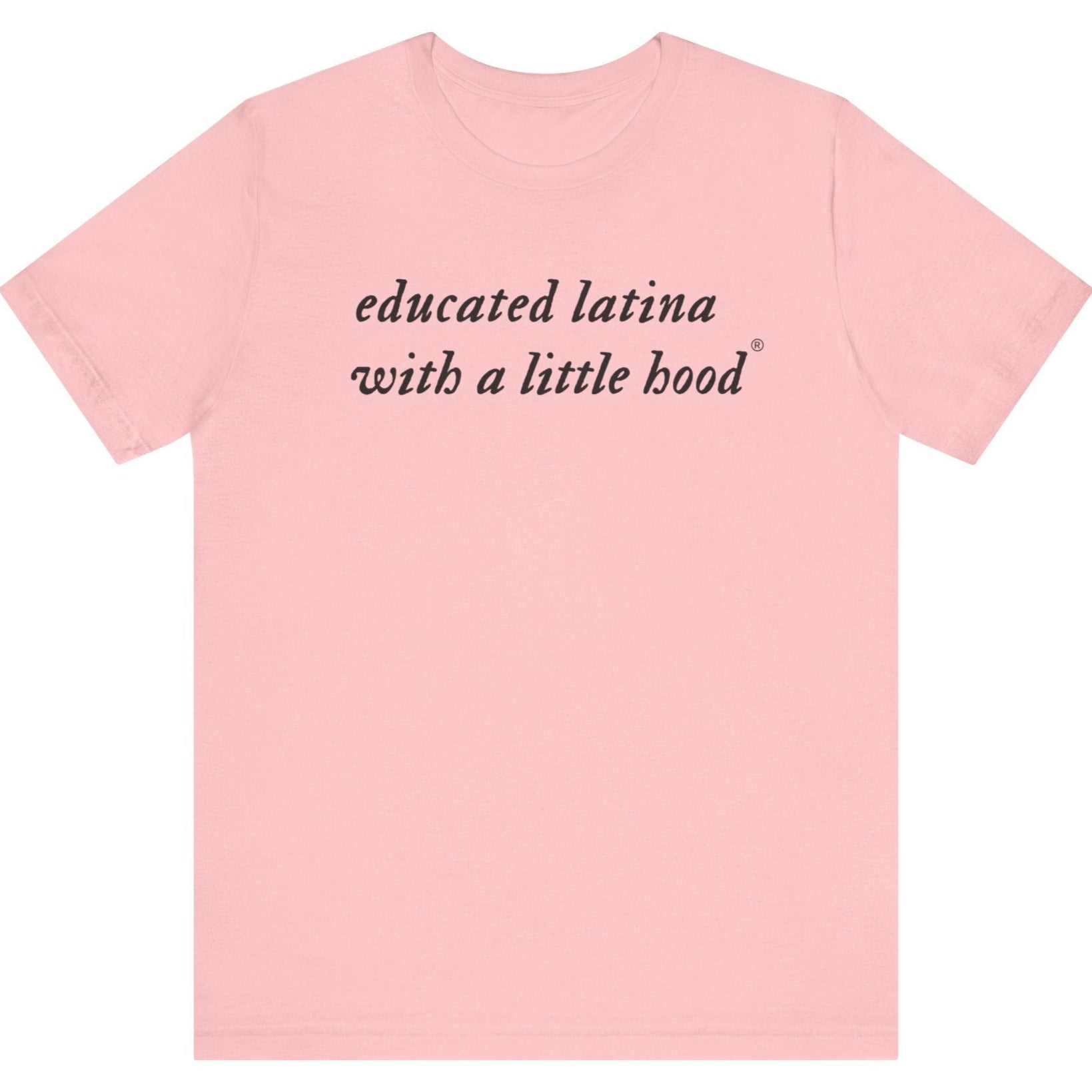 Educated Latina with a Little Hood shirt blending street smarts and book smarts