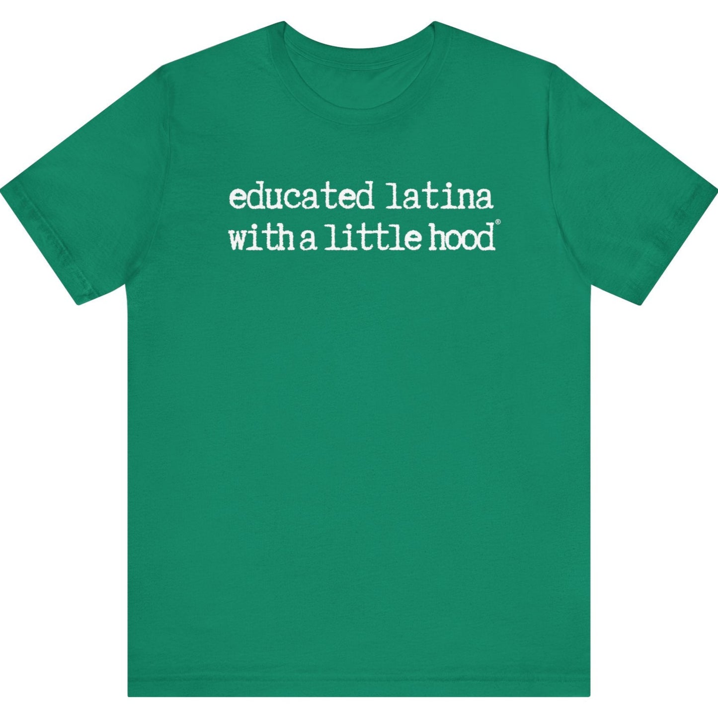 Educated Latina with a Little Hood® T-Shirt inspiring Latinas to chase goals