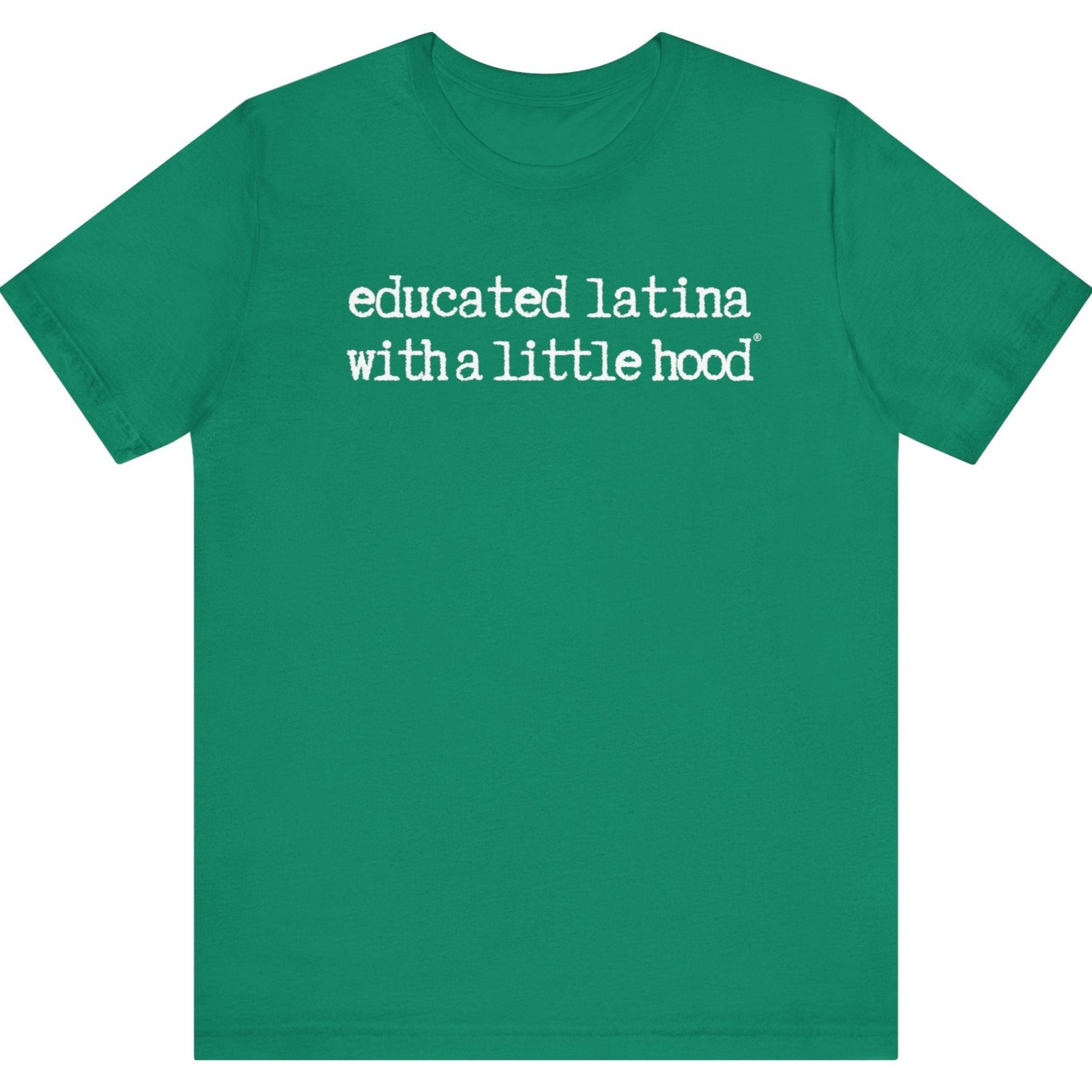 Educated Latina with a Little Hood® T-Shirt inspiring Latinas to chase goals