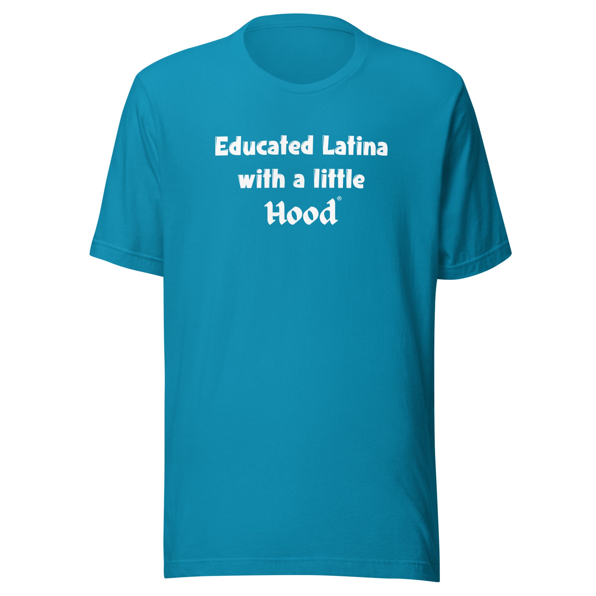 Educated Latina with a Little Hood Barrio Humor Shirt