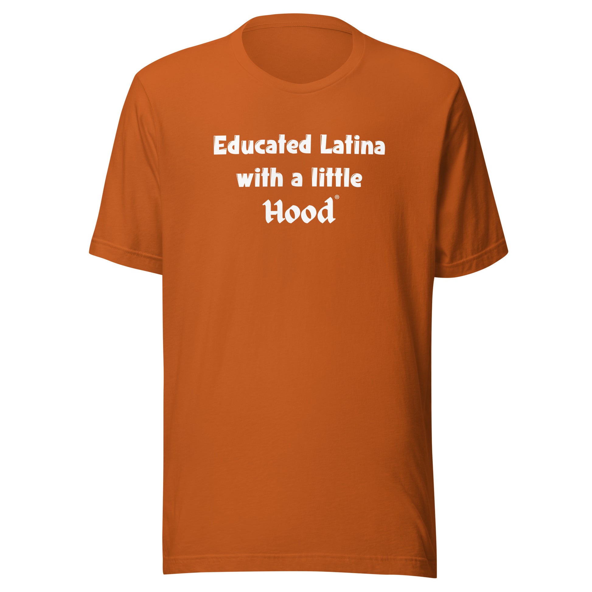 Educated Latina with a Little Hood Barrio Humor T-Shirt