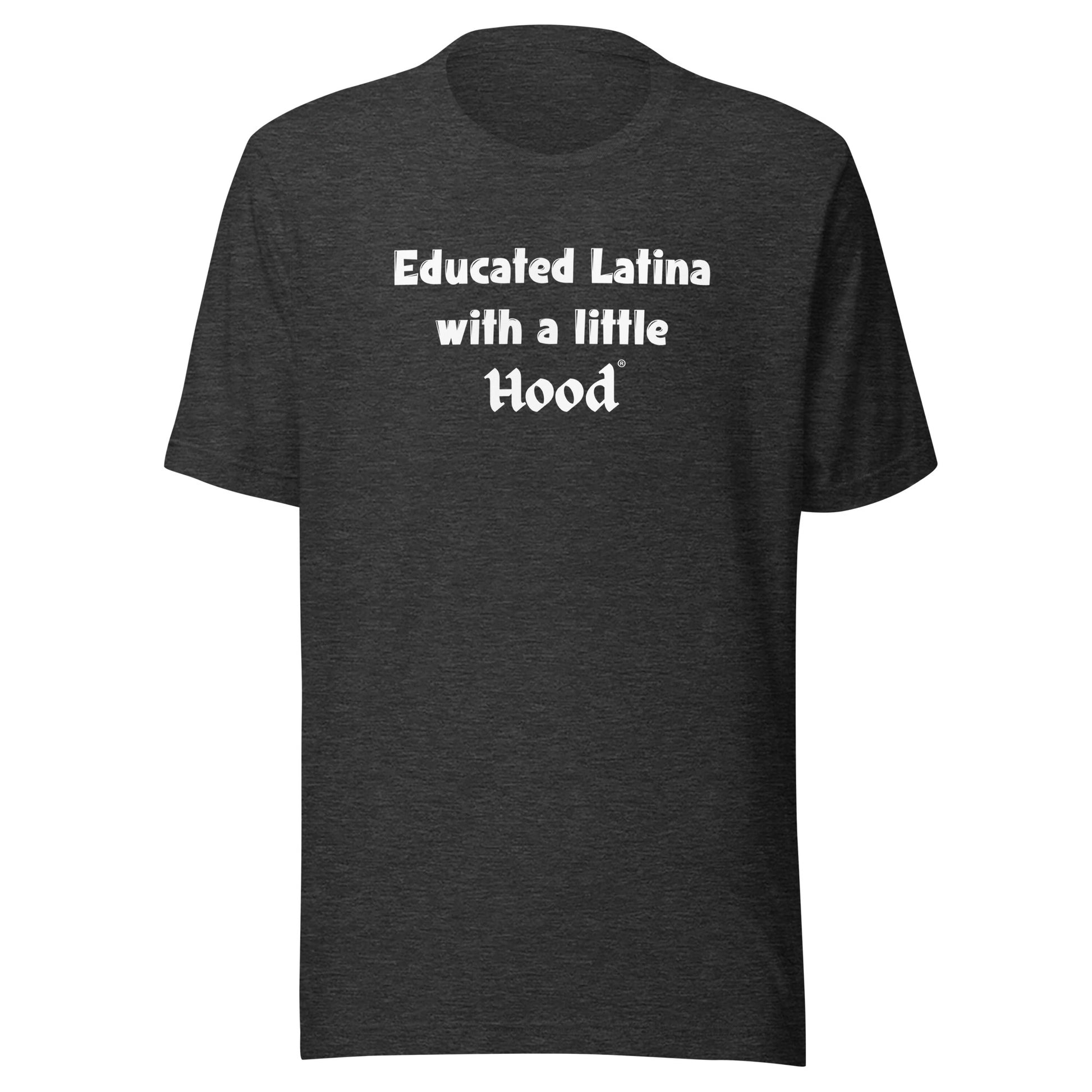 Educated Latina with a Little Hood Jefa Humor T-Shirt