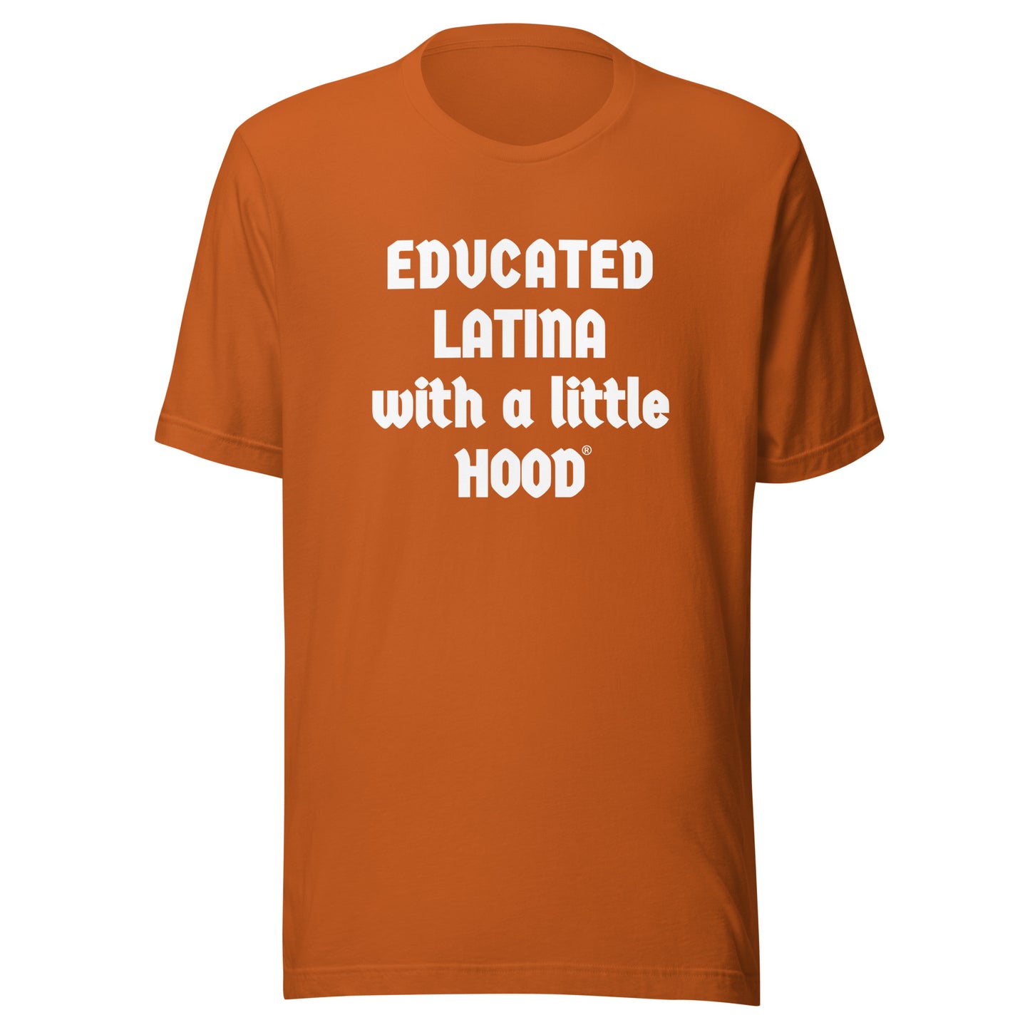 Educated Latina with a Little Hood Trailblazer t-shirt