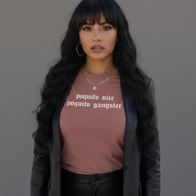 Funny Poquito Nice Poquito Gangster  Latino humor t-shirt