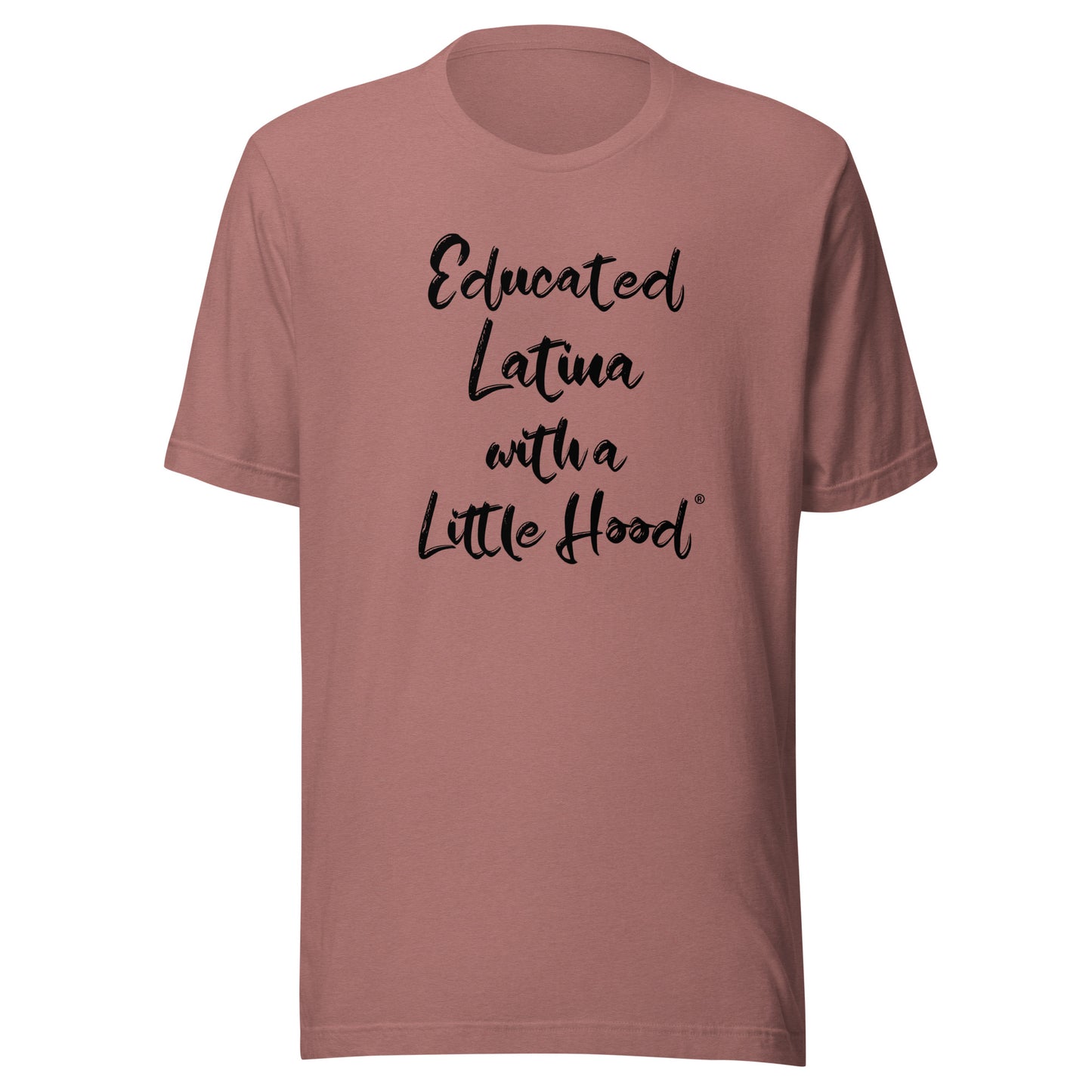 Educated Latina with a Little Hood Latina humor t-shirt 