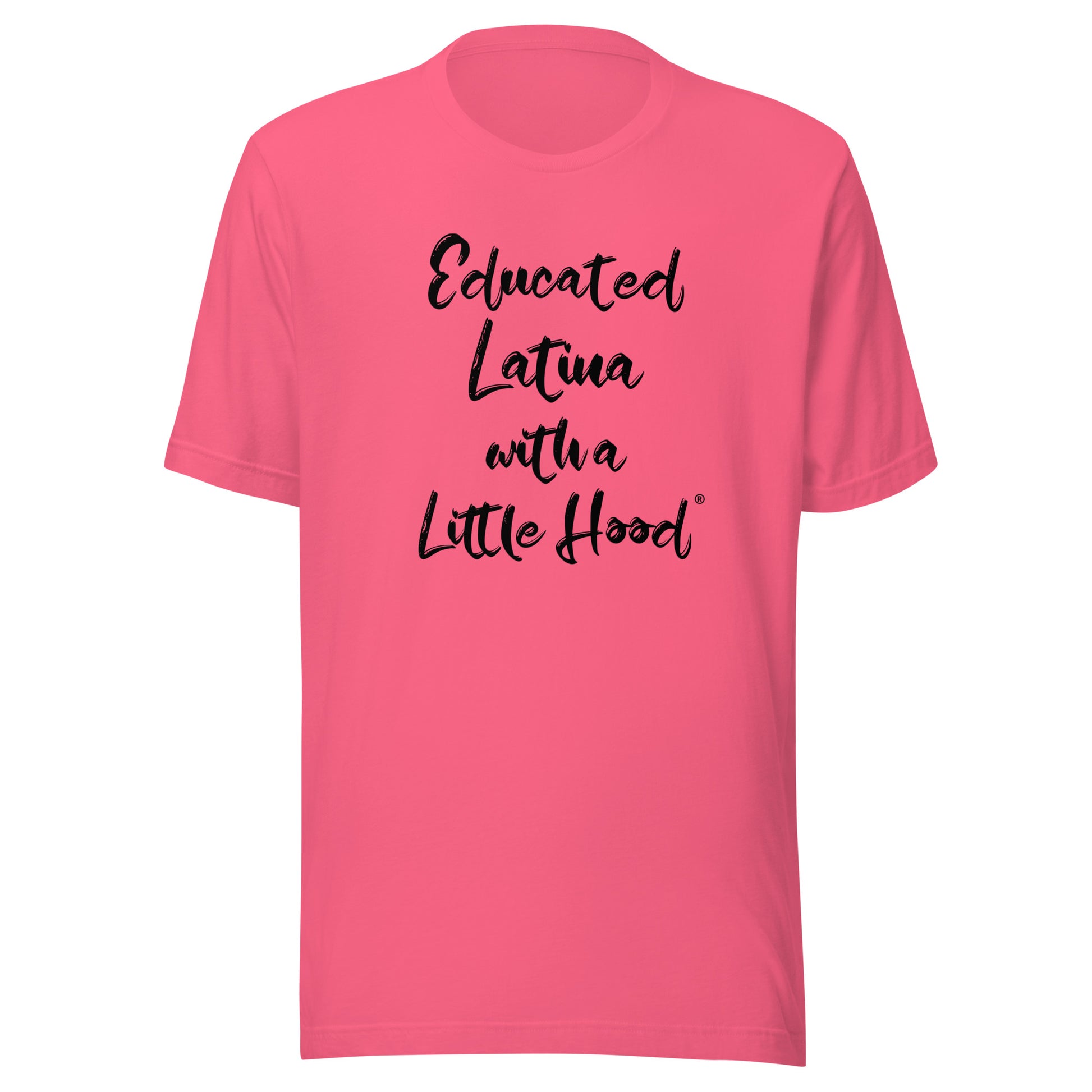 Educated Latina with a Little Hood empowerment humor t-shirt 