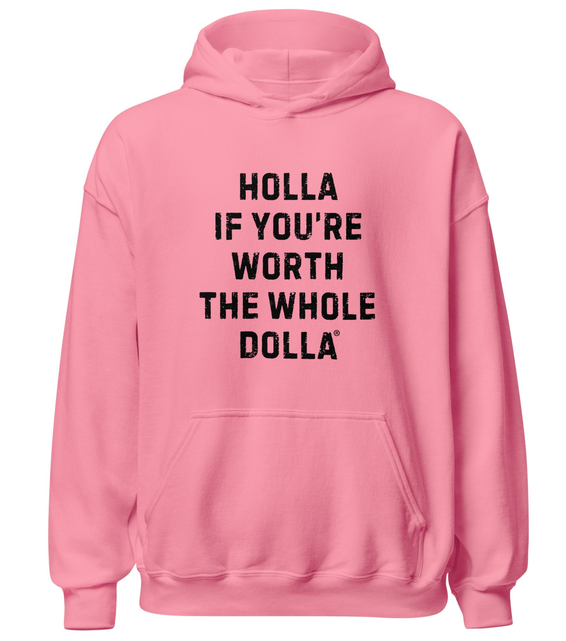 Holla If You're Worth the Whole Dolla Hoodie for Gender Pay Gap Awareness