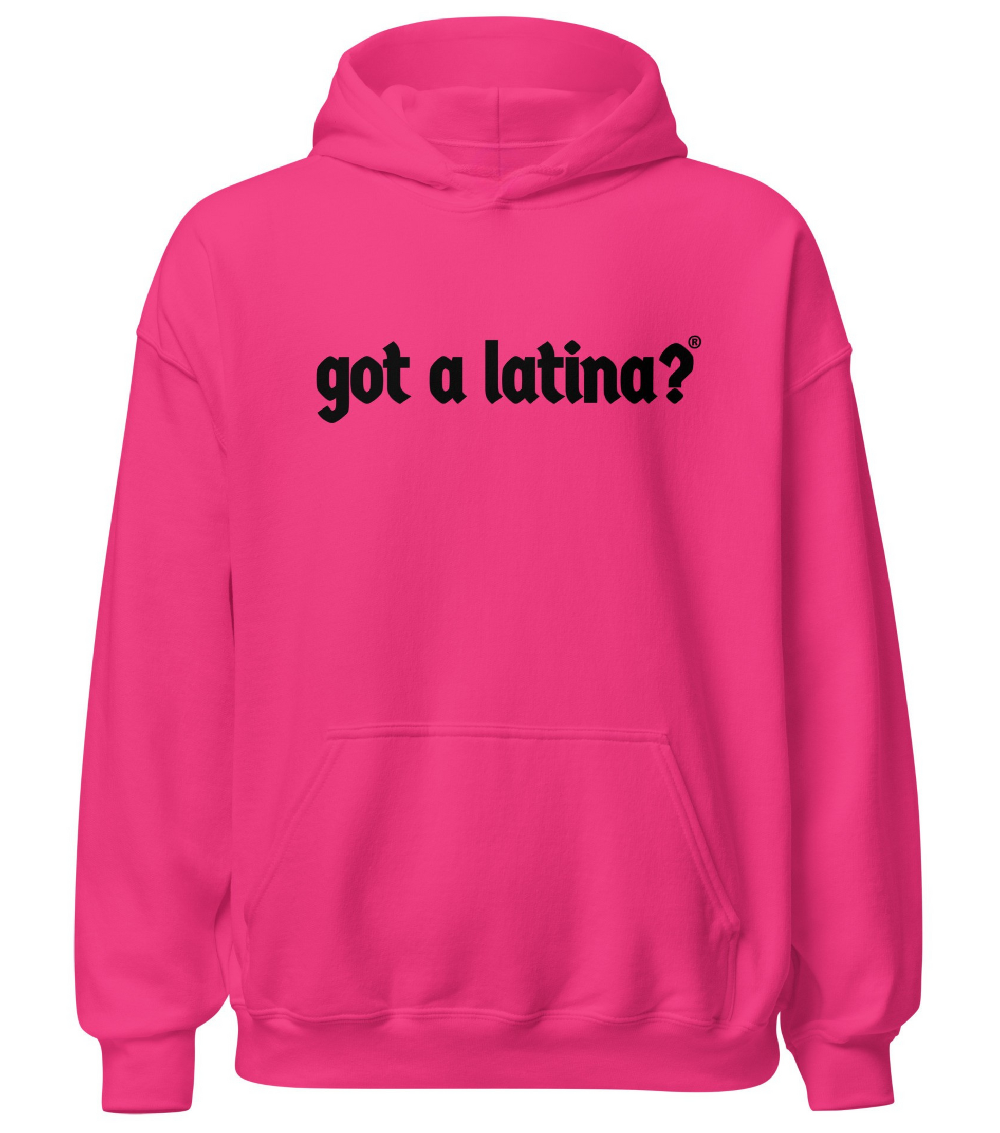 Got a Latina?® pride hoodie representation pullover for Latina leaders