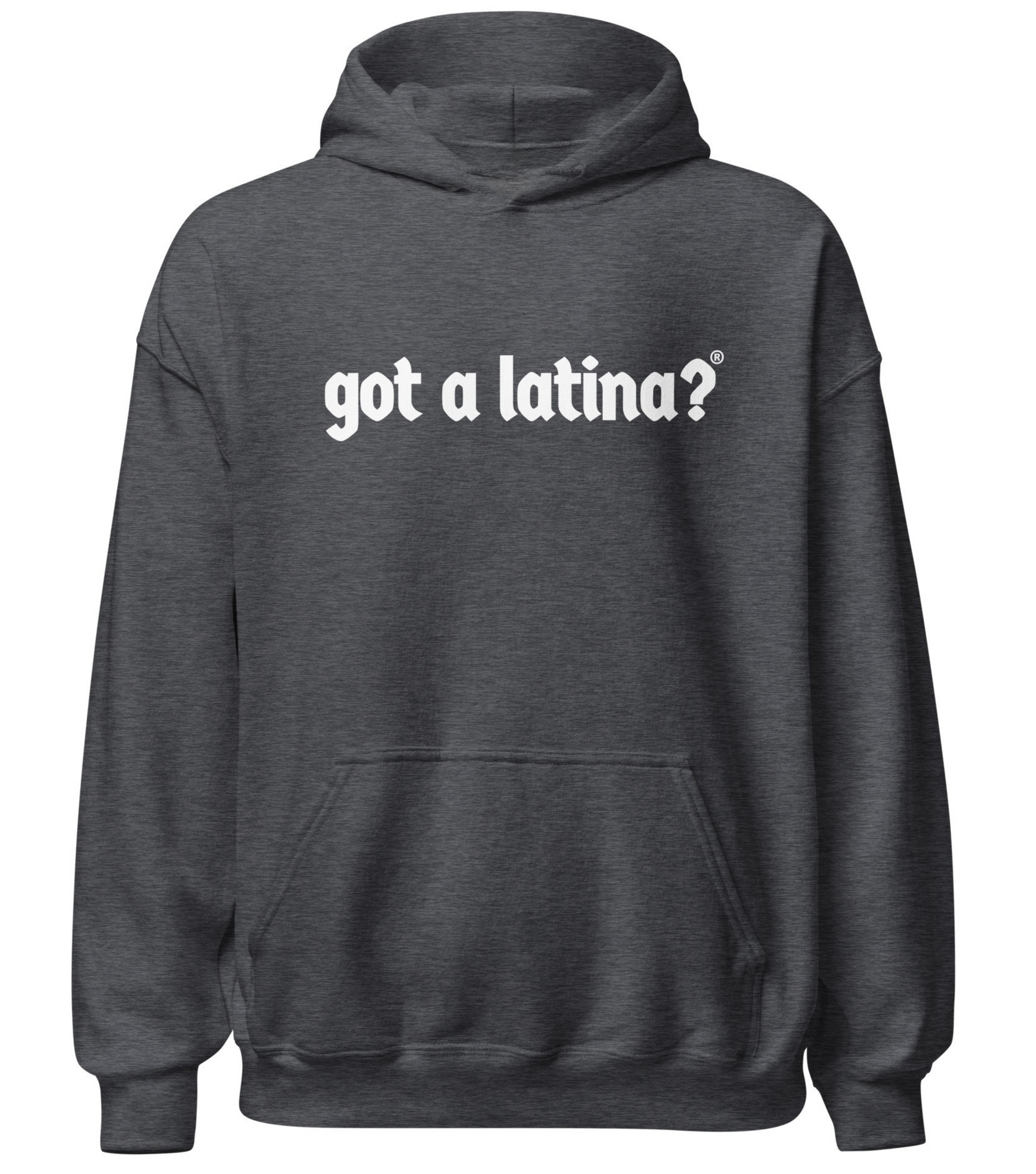 Got a Latina?® hoodie representing Latina pride and cultural strength