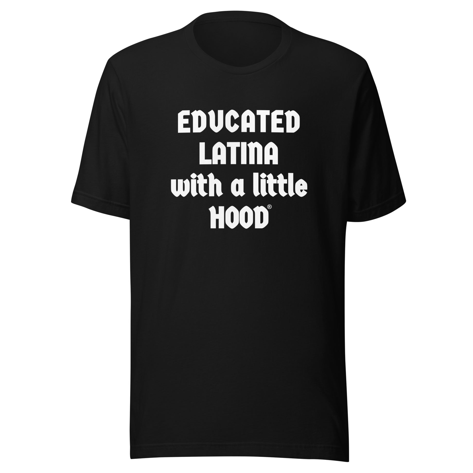 Latina empowerment t-shirt from Educated Latina with a Little Hood