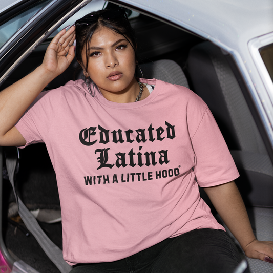 Latina wearing a Pink Educated Latina with a Little Hood T-Shirt