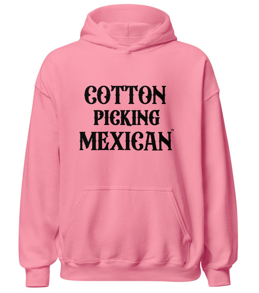 Cotton Picking Mexican Roots Hoodie Celebrating Generational Pride