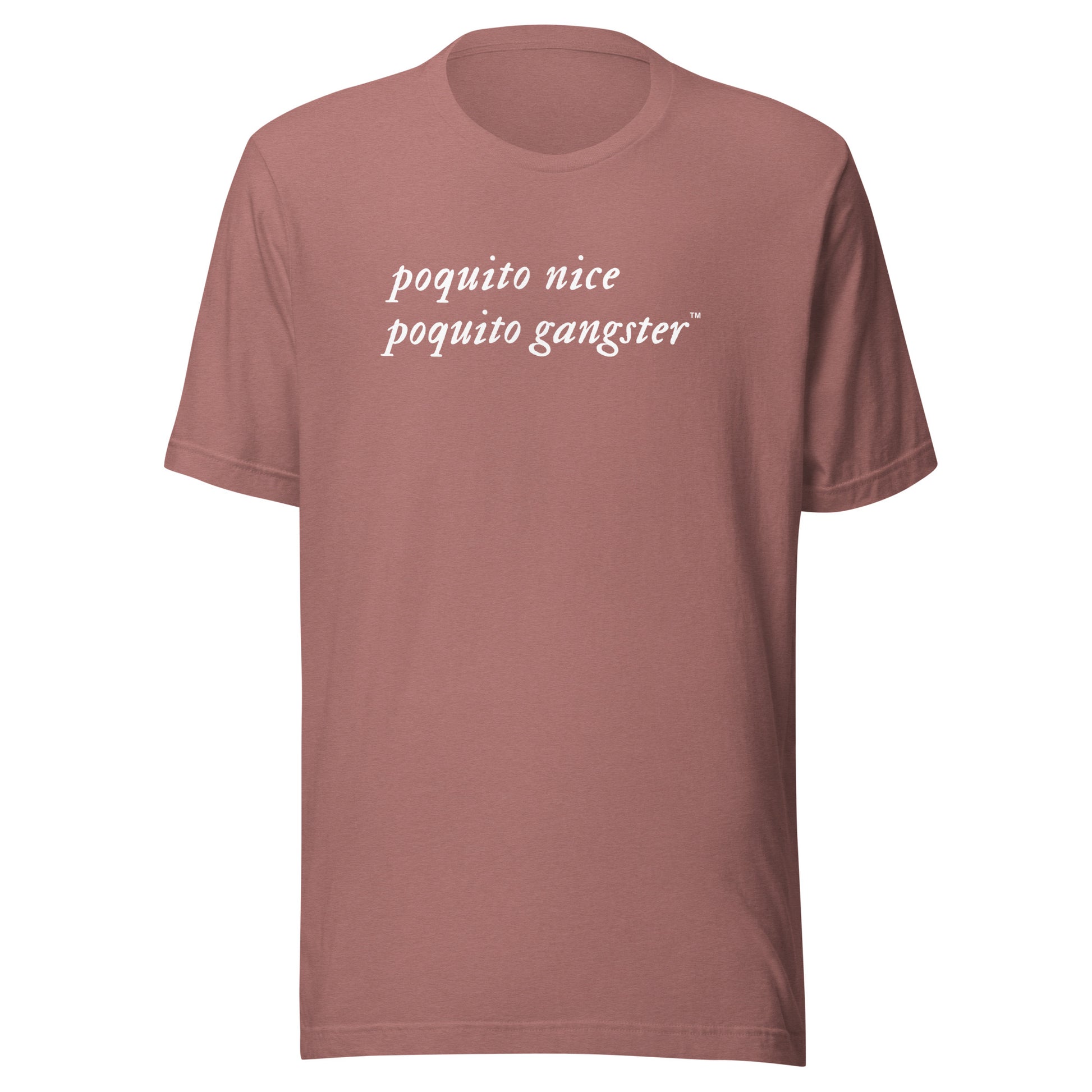 Poquito Nice Poquito Gangster™ latina humor shirt