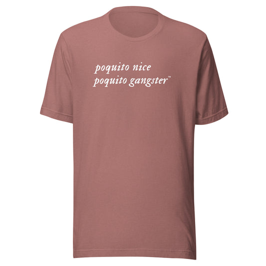 Poquito Nice Poquito Gangster™ latina humor shirt