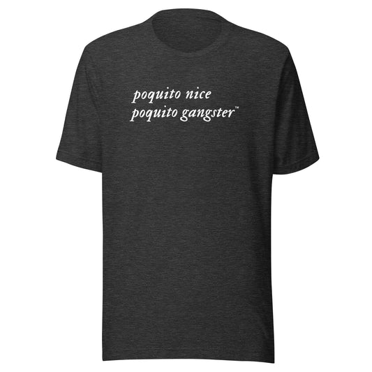 Poquito Nice Poquito Gangster™ latino humor shirt