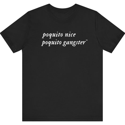 Poquito Nice Poquito Gangster funny Latina streetwear t-shirt in black