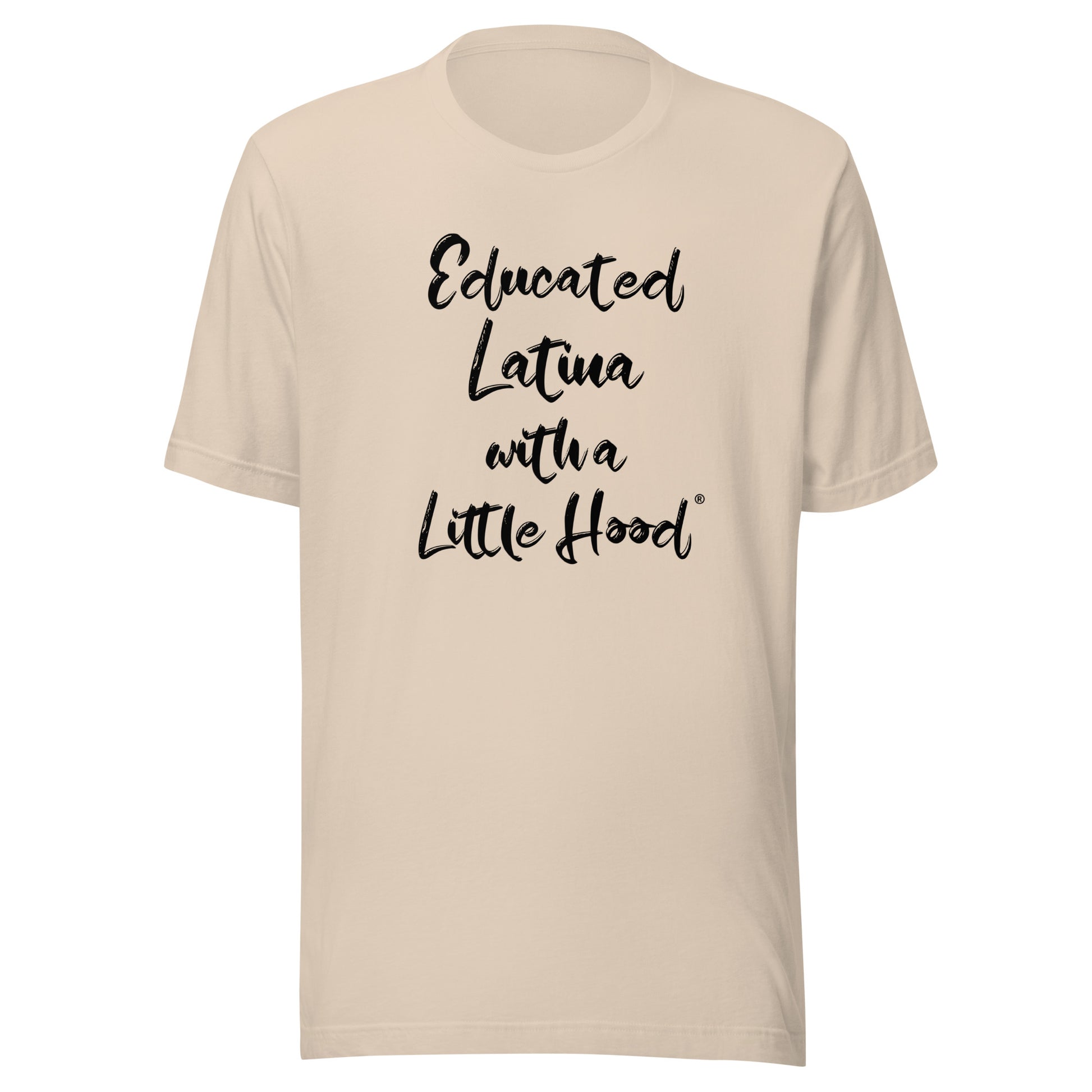 Educated Latina with a Little Hood barrio humor shirt 
