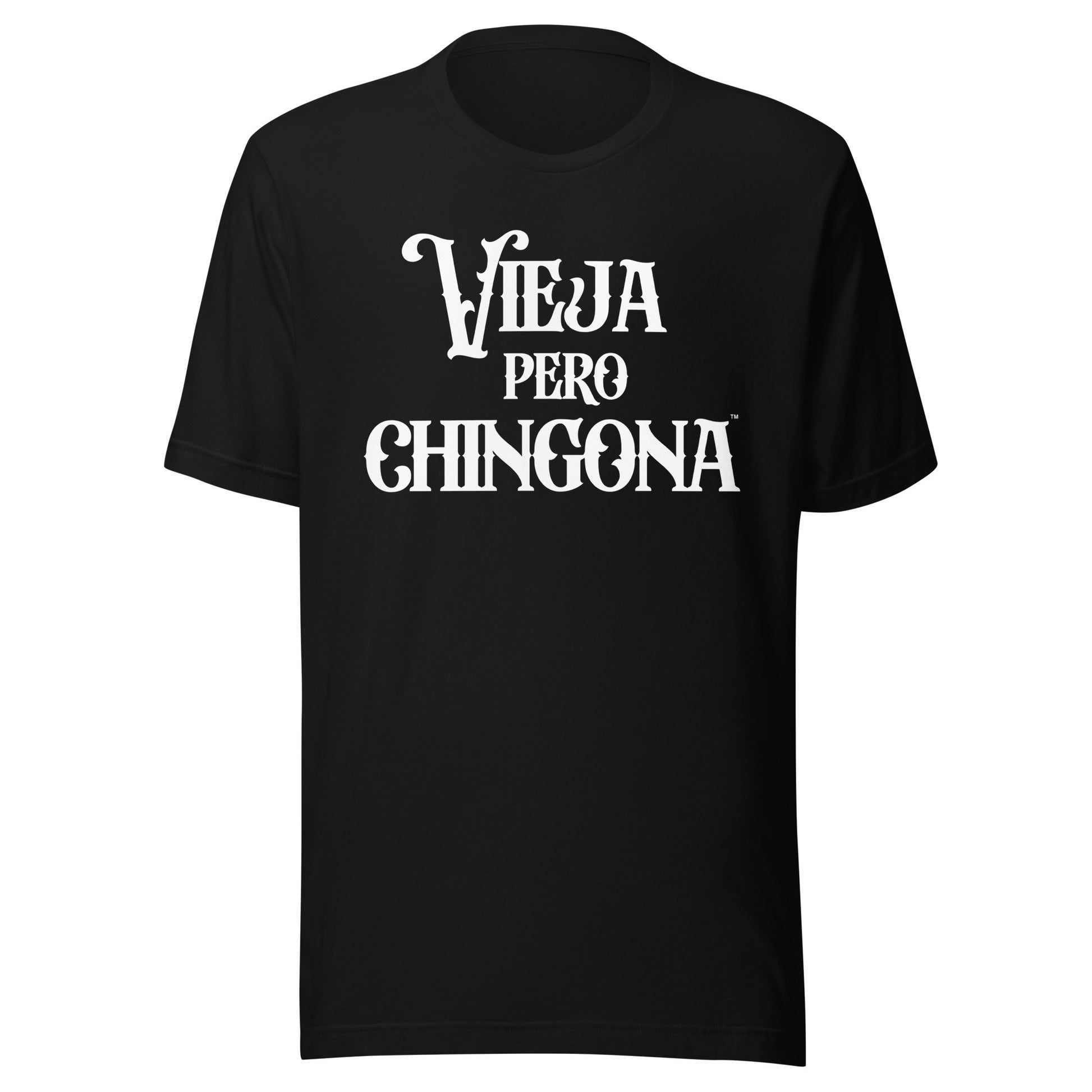 Vieja Pero Chingona Latina Abuela T-Shirt celebrating strong mujeres