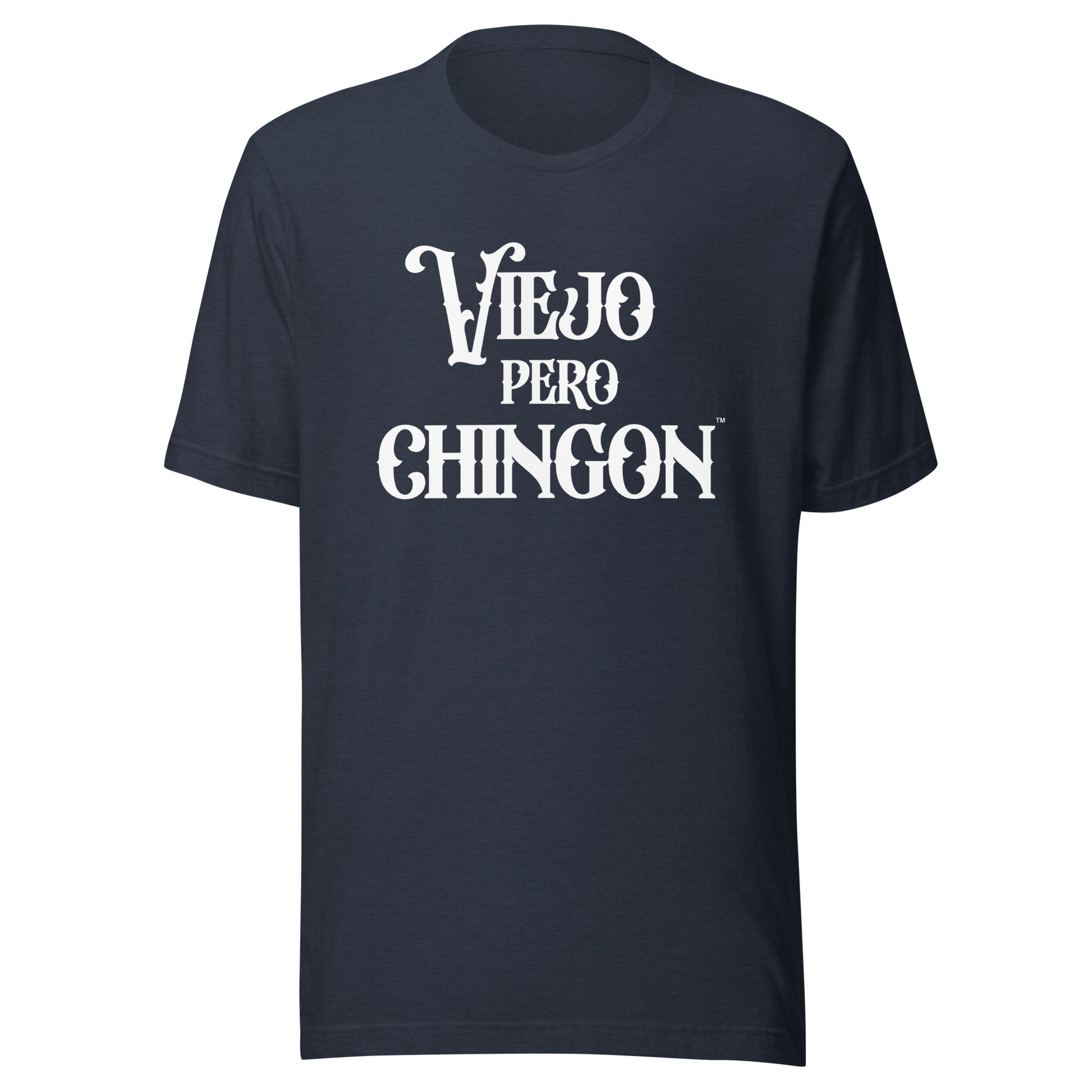 Latino Humor Viejo Pero Chingon™ shirt for older men